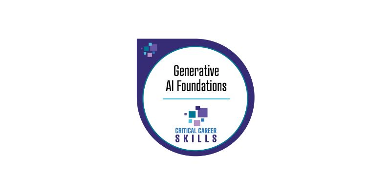Critical Career Skills - Generative AI Foundations